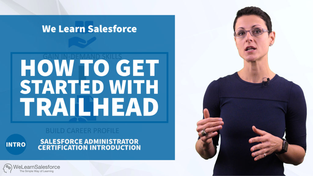 WeLearnSalesforce - How to get started with Trailhead